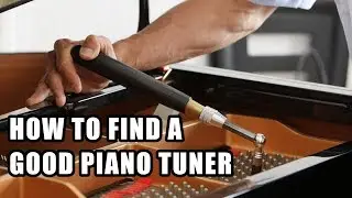 How to Find a Good Piano Tuner