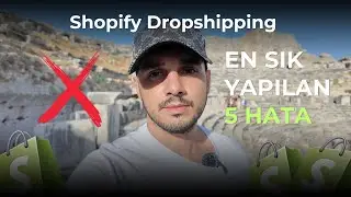 Shopify Dropshipping En Sık Yapılan 5 Hata!