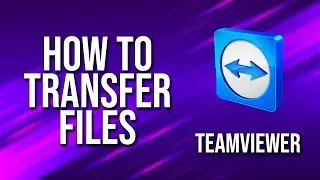 How To Transfer Files Teamviewer Tutorial