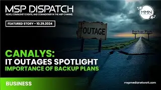 Canalys: IT Outages Show Need for Backups & LinkedIn Fined $335M for Privacy Violations