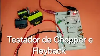 Testador de Transfomador Chopper e Fleyback