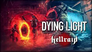 Dying Light - Hellraid DLC - Новое дополнение к зомби апокалипсису