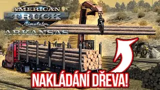MANUÁLNÍ NAKLÁDÁNÍ DŘEVA! | ARKANSAS DLC! (Předběžný přístup) | American Truck Simulator #62