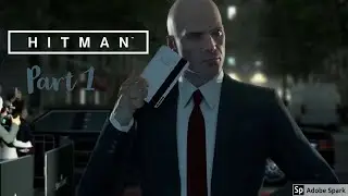 Hitman Walkthrough Part 1 -Enter a World of Assassination-