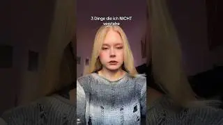 Dinge die ich nicht verstehe. Was versteht ihr nicht ? 💀 