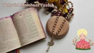 Tutorial Membuat Tasbih / Merangkai Tasbih Manik/ Prayer Beads / Tasbih Cantik Dan Mudah