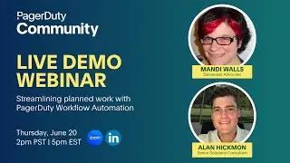 PagerDuty Community Demo Roundups: Streamlining Planned Work with PagerDuty Workflow Automation