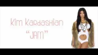 Kim Kardashian - Jam (new song 2011) with lyrics