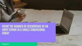 Program to count the number of occurrence of an input string in an single dimensional array .