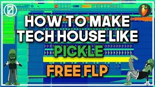HOW TO MAKE TECH HOUSE LIKE PICKLE | FREE FLP
