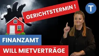 Finanzamt will ALLE Mietverträge kontrollieren! DER GERICHTSTERMIN!