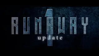 RUNAWAY: Update 1