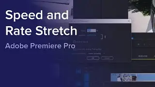Day 2 - Speed and Rate Stretch in Adobe Premiere Pro