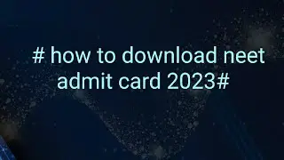 #how to download neet admit card 2023#motivation # hardwork# viral