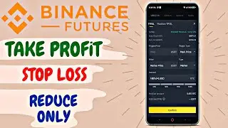 Binance Futures | TAKE PROFİT - STOP LOSS (TP/SL) | REDUCE ONLY | TEK YÖNLÜ MOD / HEDGE MOD NEDİR?
