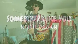 Somebody Like You (Keith Urban) cover