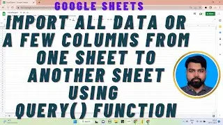 Import All Data or Few Columns from One Sheet to Another Sheet Using Query Function by @ExcelSujeet