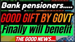 Bank pensioners:: The Good gift :: BY GOVT