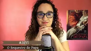 #JáVi - Filme: O Sequestro do Papa