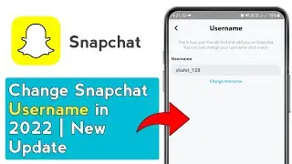 How to Change Snapchat Username in 2022 | New Update