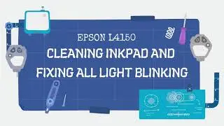 Cleaning Inkpad of Epson L4150 Printer and Fixing All Light Blinking