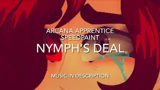 Nymph’s deal- Arcana apprentice speedpaint