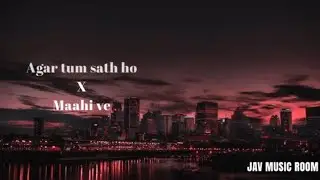 Agar tum sath ho X Maahi ve 💫