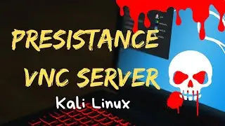 How To Make Persistence VNC Server In Kali Linux