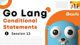 Go Lang Conditional Statements Explained | S-13 | If, Else, & Else If | Ai Syntax Telugu Tutorial |