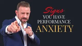 Signs you have performance anxiety