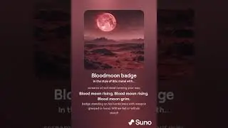 2. Bloodmoon Badge! - lyrics by me Instruments by AI | 7 Days To Die Tribute