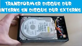 COMMENT TRANSFORMER DISQUE DUR INTERNE EN DISQUE DUR EXTERNE