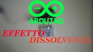 Progetto Arduino : LED con Effetto Dissolvenza (#1)