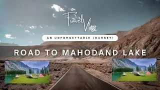 Road to Mahodand Lake: An Unforgettable Journey!