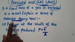 Physics  - Pressure And Gas Laws || Harrison J Zulu