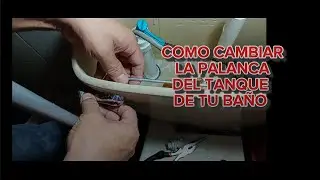 COMO CAMBIAR LA PALANCA DE TU RETRETE O TAZA DE BAÑO
