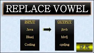 BlueJ | Replace all the vowels with the next alphabet | Transistor World