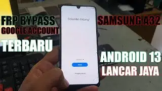 SAMSUNG A32 FRP BYPASS Android 13 Terbaru || A325 Google Account