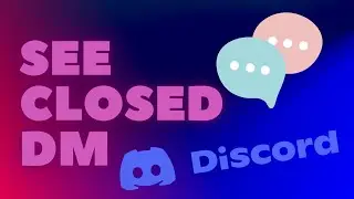 How To See Closed DMs On Discord