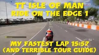 TT Isle Of Man Ride On The Edge 1 My Fastest Lap 15:57 (And Random Terrible Tour Guide)