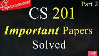 CS201 Final Term Solved Paper Part 2 | Final Term Preparation | Junaid File | VU Mentor 
