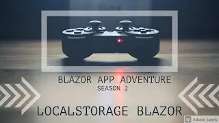 (Blazor App Adventure  S2: EP 3)  Implementing LocalStorage in Blazor  