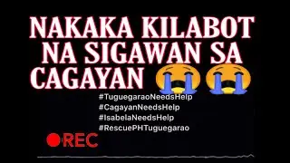 NAKAKA KILABOT NA SIGAWAN NG MGA NA LULUNOD SA CAGAYAN NEED HELP NAKAKAIYAK ITO SUBRA 😭😭😭