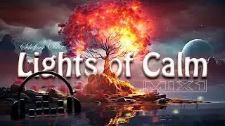 Lights of Calm (mix1) Beautiful Ambient Music (