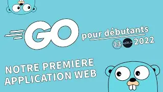 [23/??] Notre première application web avec Go | Tutoriel Français Golang pour débutants 2022