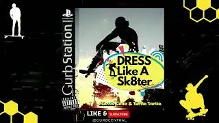 Dress Like A Skater (Morris Code & Turtle Turtle)