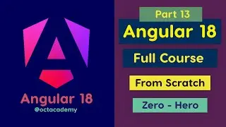 Angular 18 Full Course (part 13) - Complete Zero to Hero Angular 18 full Tutorial