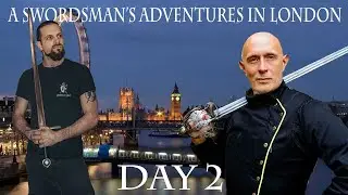 A Swordsman's Adventures in London - Day 2