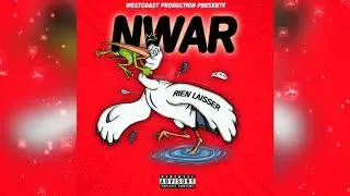 NWAR - Rien laisser (Son Officiel)