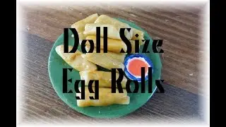 Doll Size Egg Rolls
